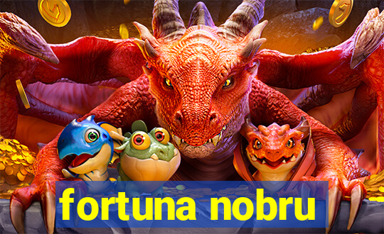 fortuna nobru